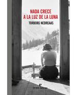 Descargar Nada crece a la luz de la luna deNedreaas Torborg