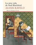 Descargar La otra vida de Ned Blackbird , Novela contemporánea deAlexis Ravelo