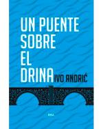 Descargar Un puente sobre el Drina , Narrativa extranjera deIvo Andric