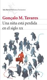 Descargar Una niña está perdida en el siglo XX deGonçalo M. Tavares