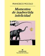 Descargar Momentos de inadvertida infelicidad , Literatura deFrancesco Piccolo
