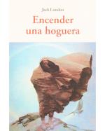 Descargar Encender una hoguera deJack London
