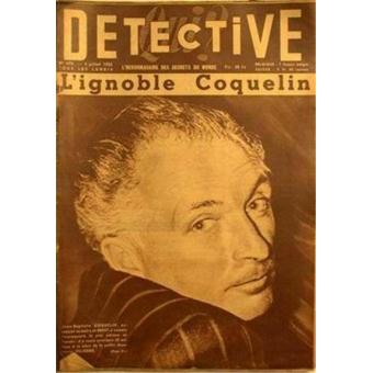 L&#39;IGNOBLE JEAN-BAPTISTE COQUELIN - EX-ADJOINT AU MAIRE DE BREST - ANNE-MARIE PELISSIER - Collectif - QUI DETECTIVE n° 470 du 04-07-1955 - Collectif - Livre ... - 1540-1