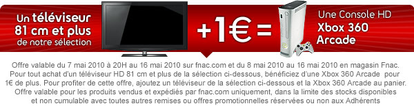 Offre exceptionnelle : Une TV 81 cm et + achetée parmi notre sélection + 1€ = Une console Xbox 360 Arcade