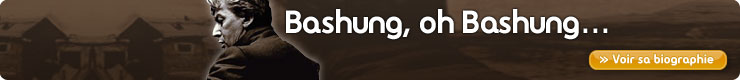 Bashung, oh Bashung - Voir sa biographie
