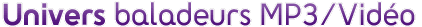 univers baladeurs MP3/vid&eacute;o