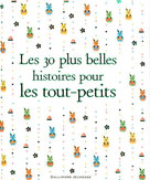 Les 30 plus belles histoires pour les tout-petits