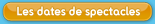 Les dates de spectacles