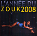 Zouk&nbsp;-&nbsp;L'année du zouk 2008