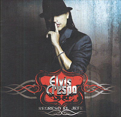 Elvis Crespo&nbsp;-&nbsp;Regreso El Jefe