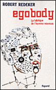 Egobody : la fabrique de l'homme nouveau&nbsp;-&nbsp;Robert Redeker