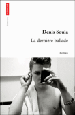 La dernière ballade&nbsp;-&nbsp;Denis Soula