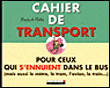 Cahier de transport pour ceux qui s’ennuient dans le bus&nbsp;-&nbsp;Bendix, Mathis