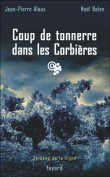Coup de tonnerre dans les Corbières&nbsp;-&nbsp;Noël Balen, Jean-Pierre Alaux