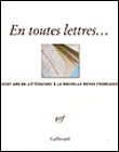 En toutes lettres : cent ans de littérature à la Nouvelle Revue Française&nbsp;-&nbsp;Collectif