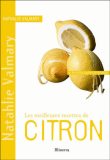 Les meilleures recettes de citron&nbsp;-&nbsp;Nathalie Valmary