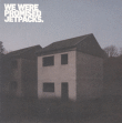 We Were Promised Jetpacks&nbsp;-&nbsp;These four walls