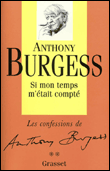 Si mon temps m'était conté&nbsp;-&nbsp;Anthony Burgess