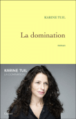 La domination&nbsp;-&nbsp;Karine Tuil