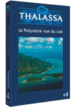 Thalassa&nbsp;-&nbsp;La Polynésie vue du ciel