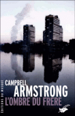 L'ombre du frère&nbsp;-&nbsp;Campbell Armstrong