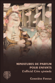 Miniatures de parfum - enfants&nbsp;-&nbsp;Geneviève Fontan, Franck Thomas