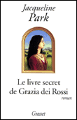 Le livre secret de Grazia dei Rossi&nbsp;-&nbsp;Jacqueline Park