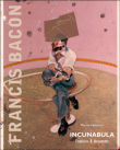 Incunabula : Francis Bacon&nbsp;-&nbsp;Martin Harrison