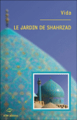 Le jardin de Shahrzad&nbsp;-&nbsp;Vida
