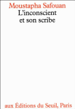 L'Inconscient et son scribe&nbsp;-&nbsp;Moustapha Safouan