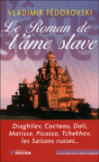 Le roman de l'âme slave&nbsp;-&nbsp;Vladimir Fedorovski