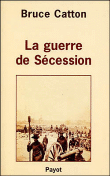 La guerre de Sécession&nbsp;-&nbsp;Bruce Catton