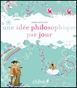 Une idée philosophique par jour&nbsp;-&nbsp;Collectif
