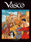 Vasco, Intégrale T3 volumes 7 à 9&nbsp;-&nbsp;Gilles Chaillet