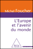 L'Europe est l'avenir du monde&nbsp;-&nbsp;Michel Foucher