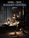 Magasin général, T4&nbsp;-&nbsp;Régis Loisel, Jean-Louis Tripp