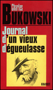 Journal d'un vieux degueulasse&nbsp;-&nbsp;Charles Bukowski