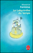 Le labyrinthe du temps&nbsp;-&nbsp;Maxence Fermine