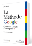 La méthode Google : que ferait Google à votre place ?