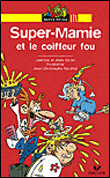 Super-Mamie et le coiffeur fou&nbsp;-&nbsp;Jean Guion, Jean-Christophe Raufflet