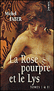 La rose pourpre et le lys&nbsp;-&nbsp;Michel Faber