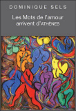 Les mots de l'amour arrivent d'Athènes&nbsp;-&nbsp;D. Sels