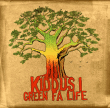Kiddus I&nbsp;-&nbsp;Green fa life