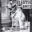 Beastie Boys&nbsp;-&nbsp;Some old bullshit