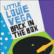 Louie Vega&nbsp;-&nbsp;Back in the box