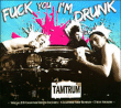 Tamtrum&nbsp;-&nbsp;Fuck you I'm drunk - Stronger than cats - Edition limitée