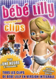 L'intégrale des clips&nbsp;-&nbsp;Bébé Lilly