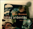 Têtes ardentes&nbsp;-&nbsp;Hans Bouman, Daniel Picouly