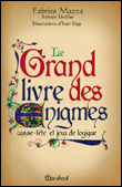 Le Grand livre des énigmes&nbsp;-&nbsp;Fabrice Mazza, Sylvain Lhullier