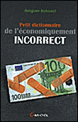 Dictionnaire de l'économiquement incorrect&nbsp;-&nbsp;G. Duhamel